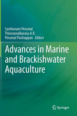 Advances in Marine and Brackishwater Aquaculture - Perumal, Santhanam (Editor), and A R, Thirunavukkarasu (Editor), and Pachiappan, Perumal (Editor)