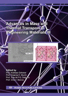 Advances in Mass and Thermal Transport in Engineering Materials III