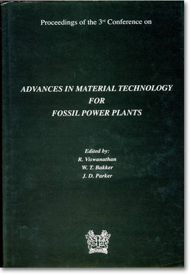 Advances in Material Technology for Fossil Power Plants: Proceedings of the 3rd Conference Held at University of Wales Swansea, 5th April - 6th April 2001 - Viswanathan, R