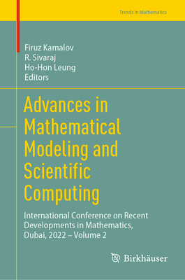 Advances in Mathematical Modeling and Scientific Computing: International Conference on Recent Developments in Mathematics, Dubai, 2022 - Volume 2 - Kamalov, Firuz (Editor), and Sivaraj, R. (Editor), and Leung, Ho-Hon (Editor)