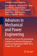 Advances in Mechanical and Power Engineering: Selected Papers from The International Conference on Advanced Mechanical and Power Engineering (CAMPE 2021), October 18-21, 2021