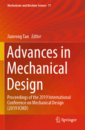 Advances in Mechanical Design: Proceedings of the 2019 International Conference on Mechanical Design (2019 ICMD)
