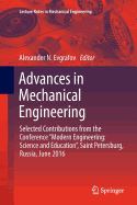 Advances in Mechanical Engineering: Selected Contributions from the Conference "Modern Engineering: Science and Education", Saint Petersburg, Russia, June 2016