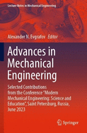 Advances in Mechanical Engineering: Selected Contributions from the Conference "Modern Mechanical Engineering: Science and Education", Saint Petersburg, Russia, June 2023