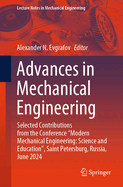 Advances in Mechanical Engineering: Selected Contributions from the Conference "Modern Mechanical Engineering: Science and Education", Saint Petersburg, Russia, June 2024