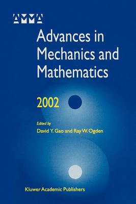 Advances in Mechanics and Mathematics - Yang, Gao David (Editor), and Ogden, Raymond W. (Editor)