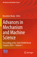 Advances in Mechanism and Machine Science: Proceedings of the 16th IFToMM World Congress 2023-Volume 1