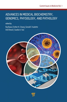 Advances in Medical Biochemistry, Genomics, Physiology, and Pathology - Bawa, Raj (Editor), and Chang, Esther H (Editor), and Audette, Gerald F (Editor)