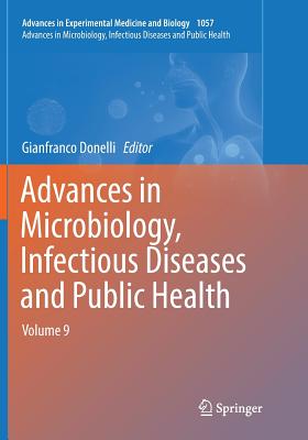 Advances in Microbiology, Infectious Diseases and Public Health: Volume 9 - Donelli, Gianfranco (Editor)