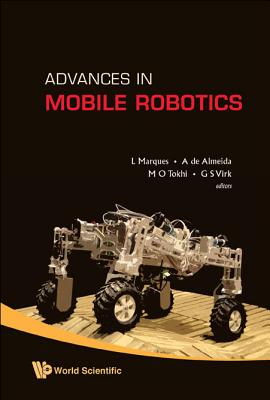 Advances in Mobile Robotics - Proceedings of the Eleventh International Conference on Climbing and Walking Robots and the Support Technologies for Mobile Machines - Marques, Lino (Editor), and de Almeida, Anibal T (Editor), and Tokhi, Mohammad Osman (Editor)