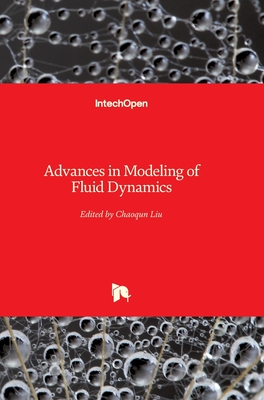 Advances in Modeling of Fluid Dynamics - Liu, Chaoqun (Editor)