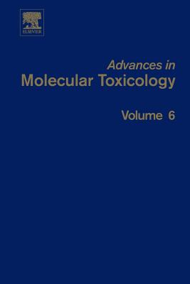 Advances in Molecular Toxicology, 6 - Fishbein, James C (Editor)