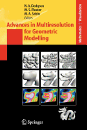 Advances in Multiresolution for Geometric Modelling