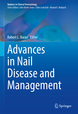 Advances in Nail Disease and Management - Baran, Robert L (Editor)