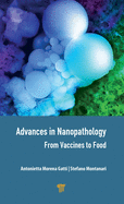 Advances in Nanopathology: From Vaccines to Food