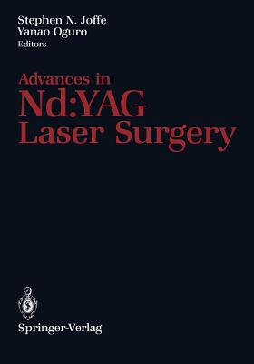 Advances in Nd: Yag Laser Surgery - Joffe, Stephen N (Editor), and Oguro, Yanao (Editor)