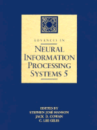 Advances in Neural Information Processing Systems - Hanson, Stephen J, and Giles, C Lee (Editor), and Cowan, Jack D (Editor)