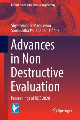 Advances in Non Destructive Evaluation: Proceedings of NDE 2020 - Mandayam, Shyamsunder (Editor), and Sagar, Sarmishtha Palit (Editor)