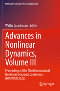 Advances in Nonlinear Dynamics, Volume III: Proceedings of the Third International Nonlinear Dynamics Conference (NODYCON 2023)