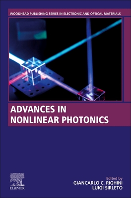 Advances in Nonlinear Photonics - Righini, Giancarlo C (Editor), and Sirleto, Luigi (Editor)