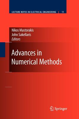 Advances in Numerical Methods - Mastorakis, Nikos (Editor), and Sakellaris, John (Editor)