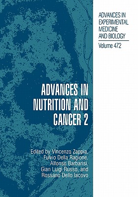 Advances in Nutrition and Cancer 2 - Zappia, Vincenzo (Editor), and della Ragione, Fulvio (Editor), and Barbarisi, Alfonso (Editor)