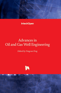 Advances in Oil and Gas Well Engineering