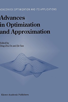 Advances in Optimization and Approximation - Ding-Zhu Du (Editor), and Jie Sun (Editor)