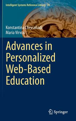 Advances in Personalized Web-Based Education - Chrysafiadi, Konstantina, and Virvou, Maria