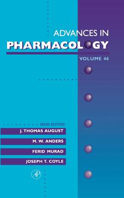 Advances in Pharmacology: Volume 46 - August, J Thomas, and Anders, M W, and Murad, Ferid