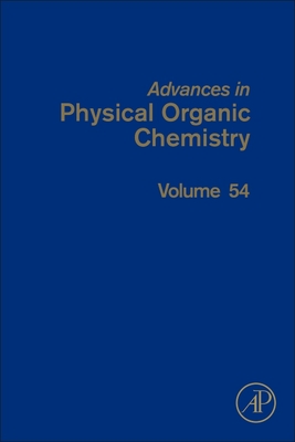 Advances in Physical Organic Chemistry: Volume 54 - Williams, Ian (Editor), and Williams, Nick (Editor)