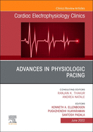 Advances in Physiologic Pacing, an Issue of Cardiac Electrophysiology Clinics: Volume 14-2