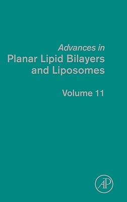 Advances in Planar Lipid Bilayers and Liposomes: Volume 11 - Igli  , Ales (Editor)