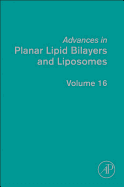 Advances in Planar Lipid Bilayers and Liposomes: Volume 16