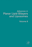 Advances in Planar Lipid Bilayers and Liposomes: Volume 8