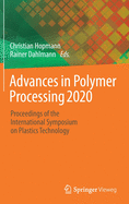 Advances in Polymer Processing 2020: Proceedings of the International Symposium on Plastics Technology
