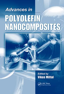 Advances in Polyolefin Nanocomposites - Mittal, Vikas (Editor)