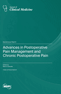 Advances in Postoperative Pain Management and Chronic Postoperative Pain