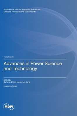 Advances in Power Science and Technology - Yang, Bo (Guest editor), and Liu, Zhijian (Guest editor), and Jiang, Lin (Guest editor)