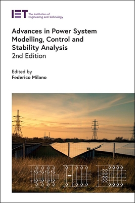 Advances in Power System Modelling, Control and Stability Analysis - Milano, Federico (Editor)