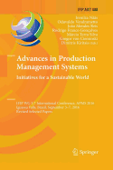 Advances in Production Management Systems. Initiatives for a Sustainable World: Ifip Wg 5.7 International Conference, Apms 2016, Iguassu Falls, Brazil, September 3-7, 2016, Revised Selected Papers