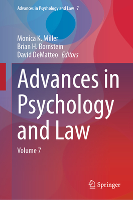 Advances in Psychology and Law: Volume 7 - Miller, Monica K (Editor), and Bornstein, Brian H (Editor), and Dematteo, David (Editor)