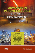 Advances in Pyrometallurgy: Furnace Containment
