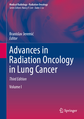 Advances in Radiation Oncology in Lung Cancer - Jeremic, Branislav (Editor)