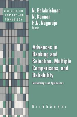 Advances in Ranking and Selection, Multiple Comparisons, and Reliability: Methodology and Applications - Balakrishnan, N (Editor), and Kannan, Nandini (Editor), and Nagaraja, H N (Editor)