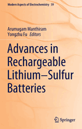 Advances in Rechargeable Lithium-Sulfur Batteries