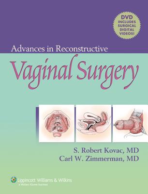 Advances in Reconstructive Vaginal Surgery - Kovac, S Robert (Editor), and Zimmerman, Carl W (Editor)