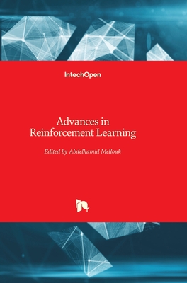 Advances in Reinforcement Learning - Mellouk, Abdelhamid (Editor)