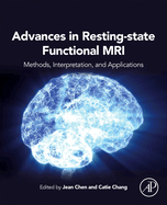 Advances in Resting-State Functional MRI-: Methods, Interpretation, and Applications