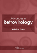 Advances in Retrovirology